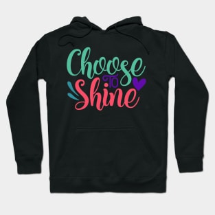 Choose to shine Hoodie